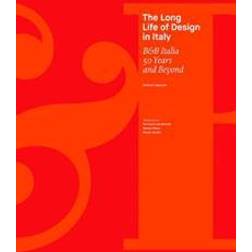 The Long Life of Design in Italy: B&b Italia. 50 Years and Beyond (Inbunden, 2016)