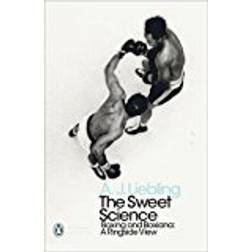 The Sweet Science: Boxing and Boxiana - A Ringside View (Penguin Modern Classics)