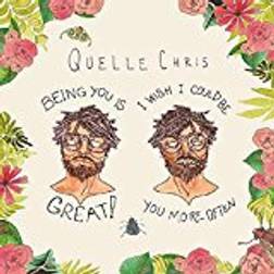 Quelle Chris - Being You Is Great, I Wish I Could Be You More Often (Vinyl)