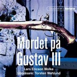 Mordet på Gustav III (Ljudbok, MP3, 2018)
