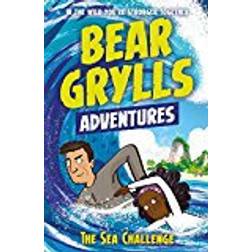 A Bear Grylls Adventure 4: The Sea Challenge: by bestselling author and Chief Scout Bear Grylls