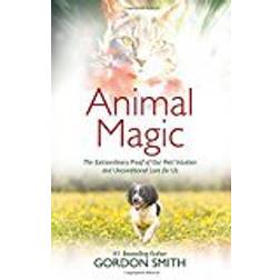 Animal Magic: The Extraordinary Proof of Our Pets' Intuition and Unconditional Love for Us (Häftad, 2018)