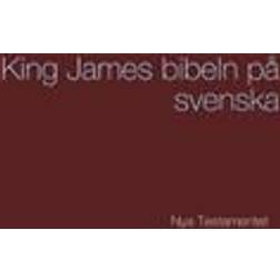 King James bibeln på svenska - Nya Testamentet (Inbunden, 2018)