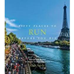 Fifty Places to Run Before You Die (Inbunden, 2018)