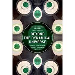 Beyond the Dynamical Universe (Inbunden, 2018)
