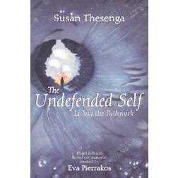 The Undefended Self: Living the Pathwork (Häftad, 2017)