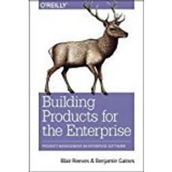 Building Products for the Enterprise (Häftad, 2018)