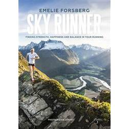 Skyrunner, finding strenght, happiness and balance in your running (Inbunden, 2018)
