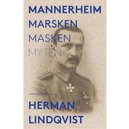 Mannerheim: marsken, masken, myten (Häftad, 2018)