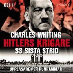 Hitlers krigare: SS sista strid - Del 1 (Ljudbok, MP3, 2018)