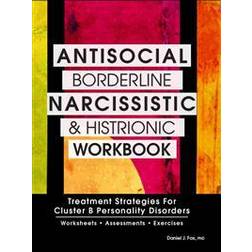 Antisocial, Borderline, Narcissistic and Histrionic Workbook: Treatment Strategies for Cluster B Personality Disorders (Häftad, 2015)