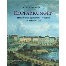 Kopparkungen: handelshuset Björkman i Stockholm 1782-1824 (Inbunden, 2007)
