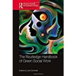 The Routledge Handbook of Green Social Work (Inbunden, 2018)