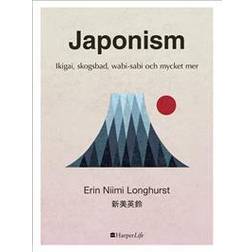 Japonism: Ikigai, skogsbad, wabi-sabi och mycket mer (Inbunden, 2018)