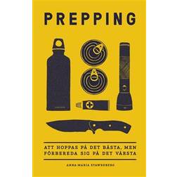 Prepping: Att hoppas på det bästa, men förbereda sig på det värsta (Ljudbok, MP3, 2018)