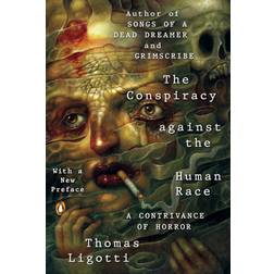 Conspiracy Against the Human Race, The A Contrivance of Horror