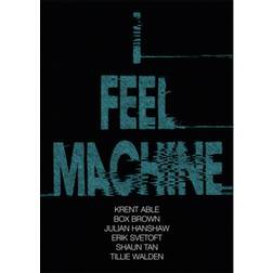 I Feel Machine: Stories by Shaun Tan, Tillie Walden, Box Brown, Krent Able, Erik Svetoft and Julian Hanshaw
