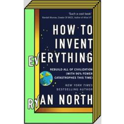How to Invent Everything: Rebuild All of Civilization (with 96% fewer catastrophes this time)