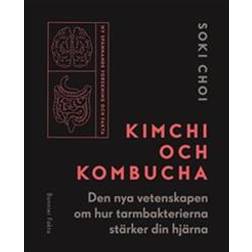 Kimchi och Kombucha: Den nya vetenskapen om hur tarmbakterierna stärker din hjärna (Inbunden, 2018)