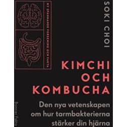 Kimchi och Kombucha: den nya vetenskapen om hur tarmbakterierna stärker din hjärna (E-bok, 2018)