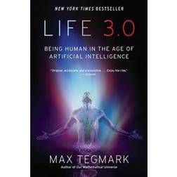 Life 3.0: Being Human in the Age of Artificial Intelligence (Häftad, 2018)
