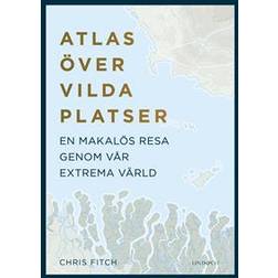 Atlas över vilda platser: en makalös resa genom vår extrema värld (Inbunden)