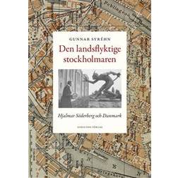 Den landsflyktige stockholmaren: Hjalmar Söderberg och Danmark (Inbunden)
