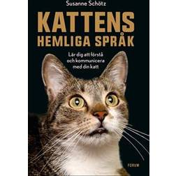 Kattens hemliga språk: Lär dig att förstå och kommunicera med din katt (E-bok, 2019)