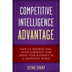 Competitive Intelligence Advantage: How to Minimize Risk, Avoid Surprises, and Grow Your Business in a Changing World (Inbunden, 2009)