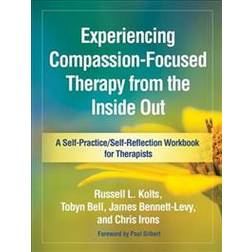 Experiencing Compassion-Focused Therapy from the Inside Out (Inbunden, 2018)