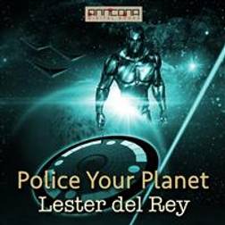 Police Your Planet (Ljudbok, MP3, 2017)
