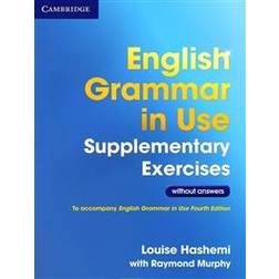 English Grammar in Use Supplementary Exercises .without Answers (Häftad, 2012)
