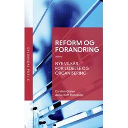 Reform og forandring: Nye vilkår for ledelse og organisering (E-bok, 2017)