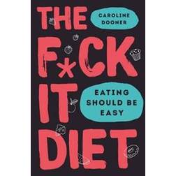The F*ck It Diet (Häftad, 2019)