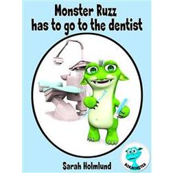 Monster Ruzz has to go to the dentist (E-bok, 2016)