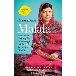 Malala: flickan som stod upp för rätten att gå i skolan och förändrade världen (Häftad)
