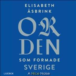 Orden som formade Sverige (Ljudbok, CD)