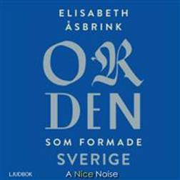 Orden som formade Sverige (Ljudbok, CD)