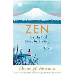 Zen: The Art of Simple Living (Inbunden, 2019)