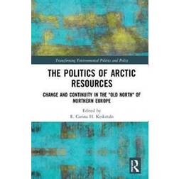 The Politics of Arctic Resources (Inbunden, 2019)