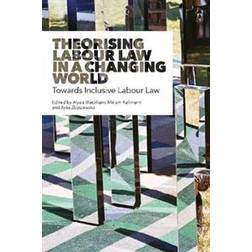 Theorising Labour Law in a Changing World (Inbunden, 2019)