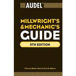 Audel Millwrights and Mechanics Guide (Inbunden, 2010)