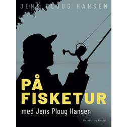 På fisketur med Jens Ploug Hansen (E-bok, 2020)