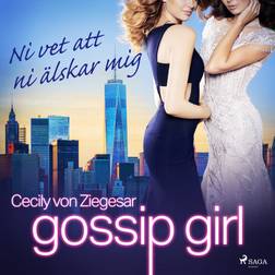 Gossip Girl: Ni vet att ni älskar mig (Ljudbok, MP3, 2020)