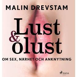 Lust & olust: om sex, närhet och anknytning (Ljudbok, MP3, 2020)