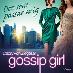 Gossip Girl: Det som passar mig (Ljudbok, MP3, 2020)