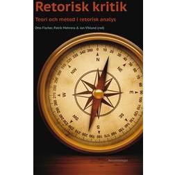 Retorisk kritik. Teori och metod i retorisk analys (E-bok, 2020)