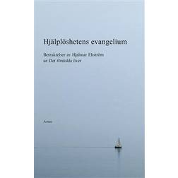 Hjälplöshetens evangelium: betraktelser av Hjalmar Ekström (Häftad)