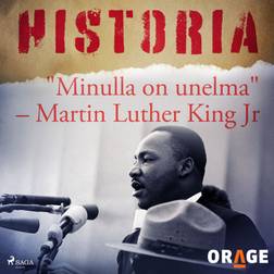 "Minulla on unelma" Martin Luther King Jr (Ljudbok, MP3, 2020)