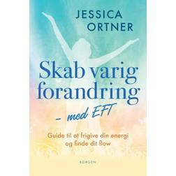 Skab varig forandring med EFT: Guide til at frigive din energi og finde dit flow (E-bok, 2020)